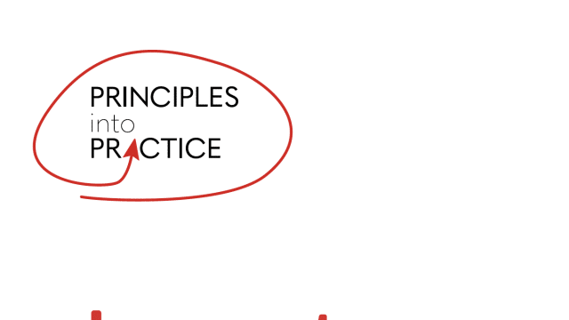 Principles into Practice